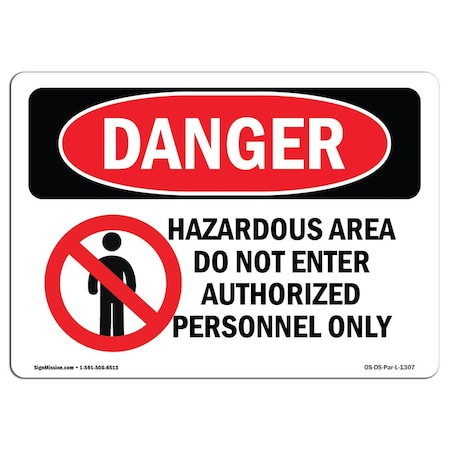Signmission OSHA Danger Sign, 5" Height, 7" Width, Hazardous Area No Enter Authorized Personnel, Landscape OS-DS-D-57-L-1307